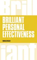 Brilantná osobná efektivita - Čo vedieť a povedať, aby ste v práci zapôsobili - Brilliant Personal Effectiveness - What to know and say to make an impact at work