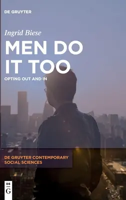 Muži to robia tiež: Opting Out and in - Men Do It Too: Opting Out and in