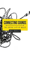 Spájajúce zvuky: Spoločenský život hudby - Connecting Sounds: The Social Life of Music