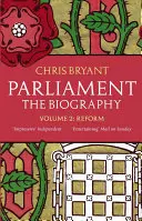 Parlament: Životopis (II. diel - Reforma) - Parliament: The Biography (Volume II - Reform)