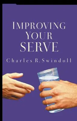 Zlepšite svoju službu: Umenie nesebeckého života - Improving Your Serve: The Art of Unselfish Living