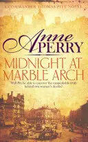 Polnoc v Mramorovom oblúku (Záhada Thomasa Pitta, kniha 28) - Nebezpečenstvo je vždy len na krok od vás... - Midnight at Marble Arch (Thomas Pitt Mystery, Book 28) - Danger is only ever one step away...
