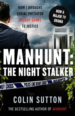 Hon na človeka: Nočný prenasledovateľ - Ako som priviedol sériového predátora Delroya Granta pred súd - Manhunt: The Night Stalker - How I brought serial predator Delroy Grant to justice