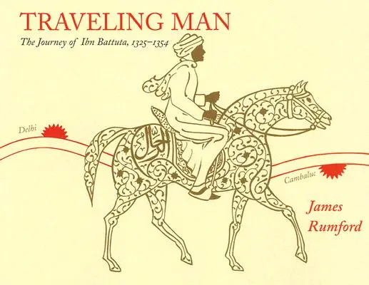 Cestujúci muž: Ibn Battuta, 1325-1354 - Traveling Man: The Journey of Ibn Battuta, 1325-1354