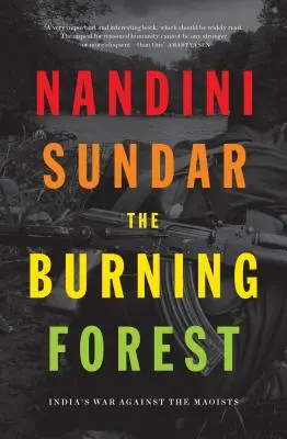 Horiaci les: Vojna Indie proti maoistom - The Burning Forest: India's War Against the Maoists