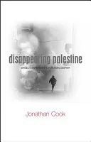 Zmiznutá Palestína: Experimenty Izraela s ľudským zúfalstvom - Disappearing Palestine: Israel's Experiments in Human Despair