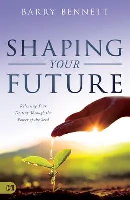 Formovanie vašej budúcnosti: Uvoľnite svoj osud prostredníctvom sily semienka - Shaping Your Future: Releasing Your Destiny Through the Power of the Seed