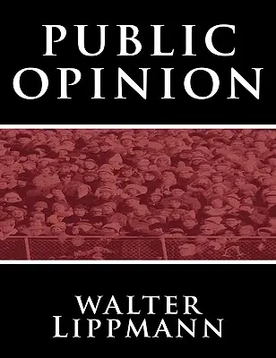 Verejná mienka by Walter Lippmann - Public Opinion by Walter Lippmann