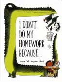Neurobil som si domáce úlohy, pretože... - I Didn't Do My Homework Because...