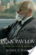Ivan Pavlov: Ruský život vo vede - Ivan Pavlov: A Russian Life in Science