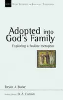 Adoptovaní v Božej rodine - skúmanie Pavlovej metafory (Burke Professor Trevor J. (Author)) - Adopted into God's family - Exploring A Pauline Metaphor (Burke Professor Trevor J. (Author))