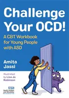 Vyzvite svoj Ocd!: CBT cvičebnica pre mladých ľudí s asd - Challenge Your Ocd!: A CBT Workbook for Young People with Asd