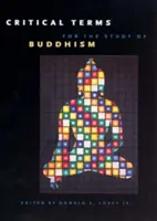 Kritické termíny pre štúdium budhizmu - Critical Terms for the Study of Buddhism