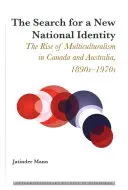 Hľadanie novej národnej identity; Vzostup multikulturalizmu v Kanade a Austrálii v 90. až 70. rokoch 19. storočia - The Search for a New National Identity; The Rise of Multiculturalism in Canada and Australia, 1890s-1970s