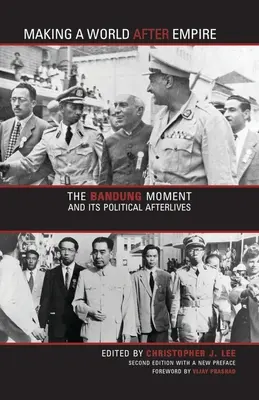 Vytváranie sveta po impériu: Bandungský moment a jeho politické následky - Making a World After Empire: The Bandung Moment and Its Political Afterlives