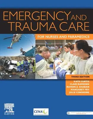 Núdzová a traumatologická starostlivosť pre sestry a zdravotníkov (Curtis Kate RN BN GradDip(CritCare) MNurs(Hons) PhD FCENA) - Emergency and Trauma Care for Nurses and Paramedics (Curtis Kate RN BN GradDip(CritCare) MNurs(Hons) PhD FCENA)