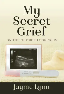 Môj tajný smútok: On The Outside Looking In - My Secret Grief: On The Outside Looking In