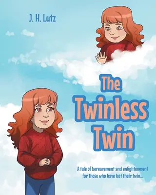 Dvojča bez dvojčiat: Príbeh o smútku a poučení pre tých, ktorí stratili svoje dvojča... - The Twinless Twin: A tale of bereavement and enlightenment for those who have lost their twin...