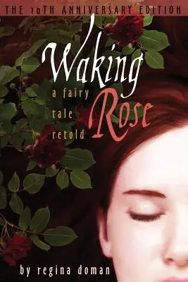 Prebúdzajúca sa ruža: Rozprávka v prerozprávaní - Waking Rose: A Fairy Tale Retold