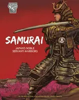 Samuraji - vznešení japonskí služobníci - bojovníci - Samurai - Japan's Noble Servant-Warriors