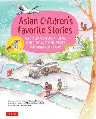Obľúbené príbehy ázijských detí: Ľudové rozprávky z Číny, Japonska, Kórey, Indie, Filipín a ďalších ázijských krajín - Asian Children's Favorite Stories: Folktales from China, Japan, Korea, India, the Philippines and Other Asian Lands