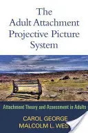 Projekčný obrázkový systém pre pripútanie dospelých: Teória pripútanosti a hodnotenie u dospelých - The Adult Attachment Projective Picture System: Attachment Theory and Assessment in Adults