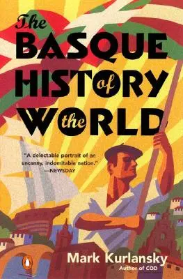 Baskické dejiny sveta: Príbeh jedného národa - The Basque History of the World: The Story of a Nation