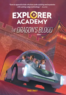 Akadémia prieskumníkov: Dračia krv (kniha 6) - Explorer Academy: The Dragon's Blood (Book 6)