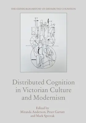 Distribuované poznanie vo viktoriánskej kultúre a modernizme - Distributed Cognition in Victorian Culture and Modernism