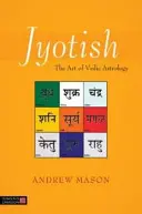 Jyotish: Umenie védskej astrológie - Jyotish: The Art of Vedic Astrology