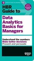 HBR Sprievodca základmi dátovej analýzy pre manažérov - HBR Guide to Data Analytics Basics for Managers