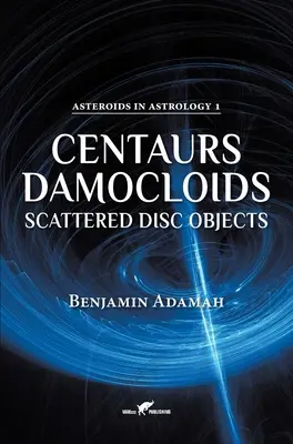 Kentauri, damokloidi a rozptýlené diskové objekty - Centaurs, Damocloids & Scattered Disc Objects