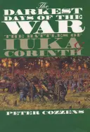 Najtemnejšie dni vojny: Bitky pri Iuke a Korinte - The Darkest Days of the War: The Battles of Iuka and Corinth