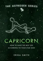 Astrosex: Kozoroh - Ako mať najlepší sex podľa vášho hviezdneho znamenia - Astrosex: Capricorn - How to have the best sex according to your star sign