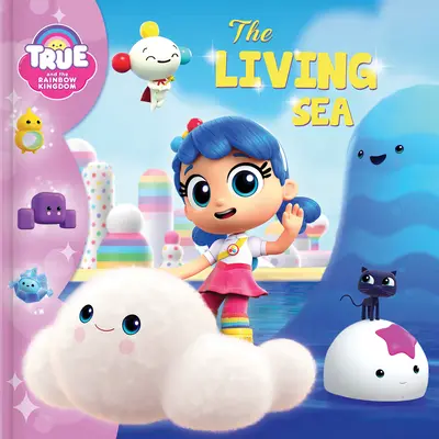 Pravda a dúhové kráľovstvo: Životné more - True and the Rainbow Kingdom: The Living Sea