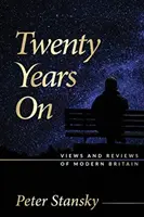 Po dvadsiatich rokoch: Pohľad a recenzie na modernú Britániu - Twenty Years On: Views and Reviews of Modern Britain