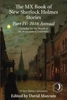 MX kniha nových príbehov Sherlocka Holmesa IV. časť: Ročenka 2016 - The MX Book of New Sherlock Holmes Stories Part IV: 2016 Annual