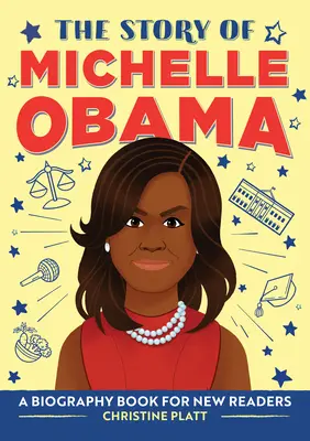 Príbeh Michelle Obamovej: Životopisná kniha pre nových čitateľov - The Story of Michelle Obama: A Biography Book for New Readers