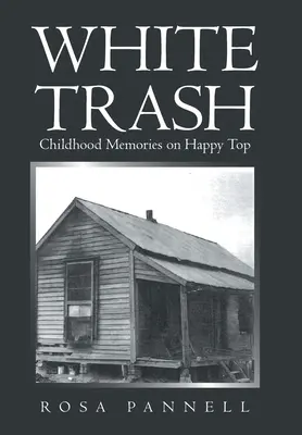 Biele smeti: Spomienky na detstvo na Happy Top - White Trash: Childhood Memories on Happy Top