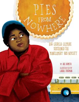 Koláče odnikiaľ: Ako Georgia Gilmorová podporovala bojkot autobusov v Montgomery - Pies from Nowhere: How Georgia Gilmore Sustained the Montgomery Bus Boycott