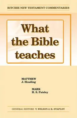 Čo učí Biblia - Matthew Mark: Wtbt Vol 2 NT Matthew Mark - What the Bible Teaches - Matthew Mark: Wtbt Vol 2 NT Matthew Mark