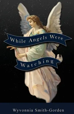 Kým sa anjeli pozerali - While Angels Were Watching