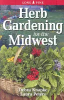 Záhradkárstvo s bylinkami pre stredozápad - Herb Gardening for the Midwest