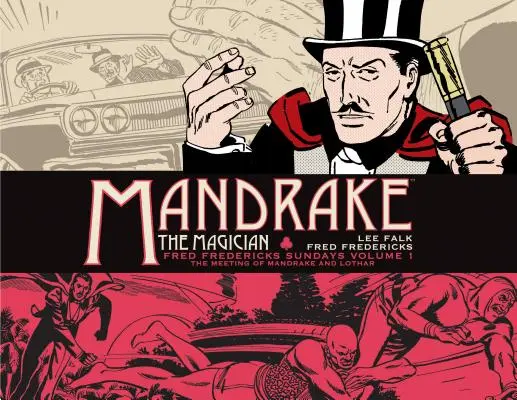 Fred Fredericks nedele zv. 1: Stretnutie Mandraka a Lothara - Mandrake the Magician: Fred Fredericks Sundays Vol. 1: The Meeting of Mandrake and Lothar