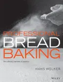 Profesionálne pečenie chleba (The Culinary Institute of America (Cia)) - Professional Bread Baking (The Culinary Institute of America (Cia))