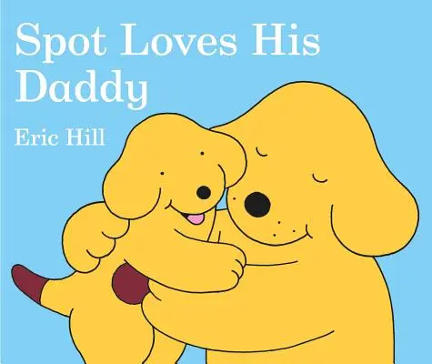 Spot miluje svojho otca - Spot Loves His Daddy