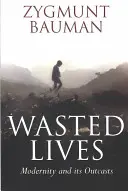 Zmarené životy: Modernosť a jej vyvrheli - Wasted Lives: Modernity and Its Outcasts
