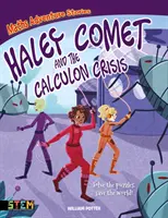 Dobrodružné príbehy z matematiky: Haley Comet and the Calculon Crisis - Solve the Huzzles, Save the World! (Potter William (Autor)) - Maths Adventure Stories: Haley Comet and the Calculon Crisis - Solve the Puzzles, Save the World! (Potter William (Author))