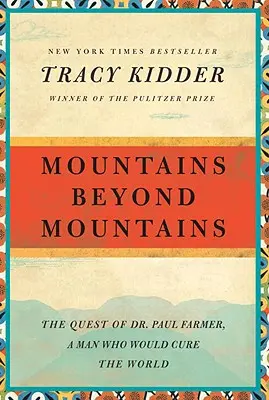 Hory za horami: Paul Farmer, muž, ktorý chcel vyliečiť svet - Mountains Beyond Mountains: The Quest of Dr. Paul Farmer, a Man Who Would Cure the World