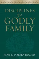 Disciplína zbožnej rodiny - Disciplines of a Godly Family